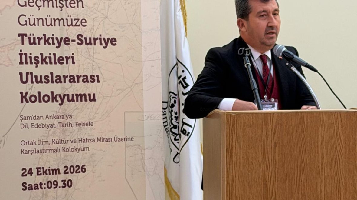 Şam’da Türkiye-Suriye İlişkilerinin Geleceği Ortak Tarih ve Medeniyet Mirası Üzerinden Ele Alındı